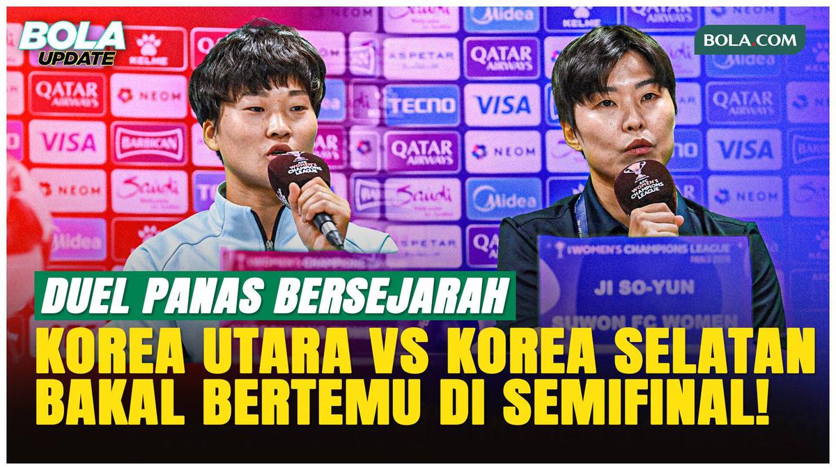 Duel Panas Bersejarah Korea Utara Vs Korea Selatan di Semifinal Liga Champions Asia Wanita