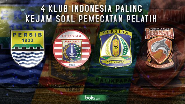 4 Klub Indonesia Paling Kejam soal Pemecatan Pelatih