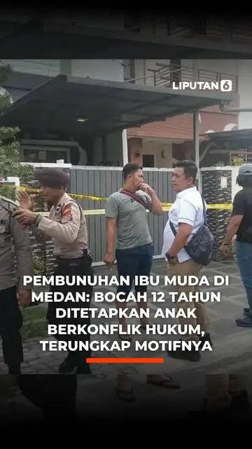 Pembunuhan Ibu Muda di Medan: Bocah 12 Tahun Ditetapkan Anak Berkonflik Hukum, Terungkap Motifnya