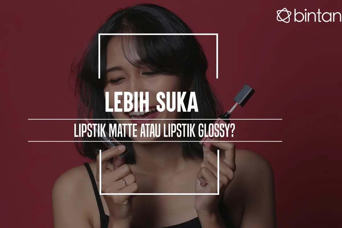 Lebih Suka Lipstik Matte atau Lipstik Glossy?