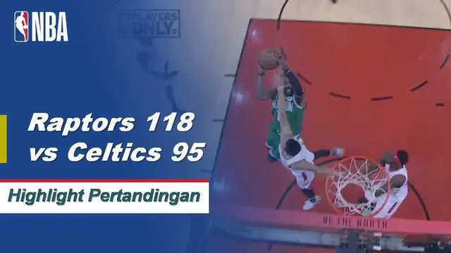 Cuplikan Pertandingan NBA : Raptors 118 vs Celtics 95