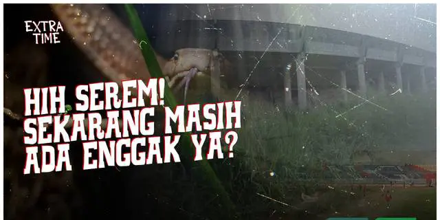 VIDEO: Misteri Siluman Ular dan Cerita Perempuan Menangis di Stadion Benteng