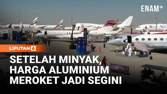 Setelah Minyak, Harga Aluminium Capai Harga Termahal Akibat Negosiasi Iran Gagal