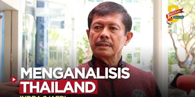 VIDEO SEA Games 2023: Pelatih Timnas Indonesia U-22, Indra Sjafri Sudah Tahu Kekurangan Thailand