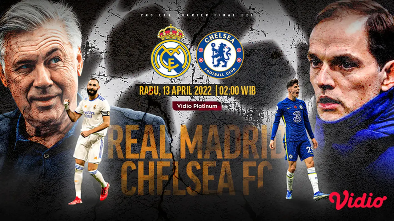 Link Live Streaming Liga Champions : Real Madrid vs Chelsea di Vidio, Misi Balas Dendam The Blues