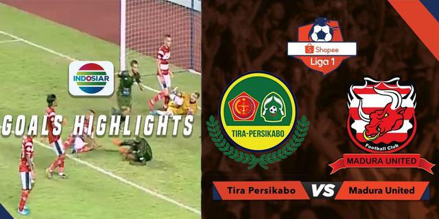 VIDEO: Gol-Gol yang Tercipta pada Laga Tira Persikabo Vs Madura United