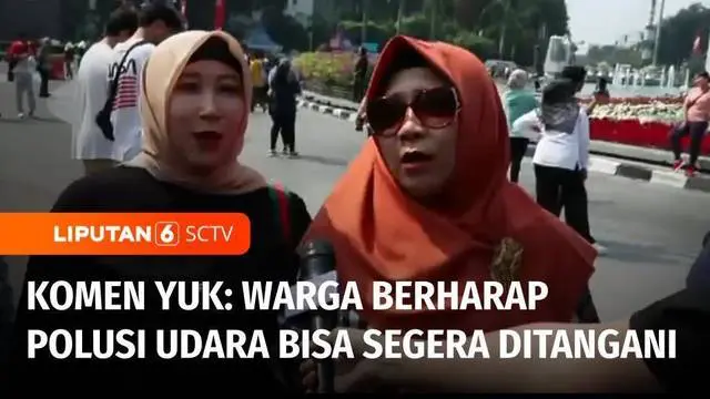 Dikutip dari IQ Air kualitas udara di Jabodetabek dan sekitarnya masih masuk kategori tidak sehat. Akibatnya beragam penyakit pun mulai menyerang warga. Pada tim Komen Yuk, warga menyampaikan aspirasi dan harapannya, agar polusi udara bisa segera dit...