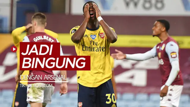 VIDEO TikTok Bola.com: Aduh Arsenal! Taklukkan Liverpool dan Manchester City, tapi Keok dari Aston Villa
