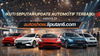 Liputan6.com Hadirkan AUTOSHOW dengan Pengalaman Liputan Otomotif yang Lebih Interaktif