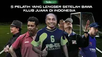 5 Pelatih yang Berpisah setelah Bawa Timnya Juara (Bola.com/Samsul Hadi)