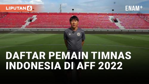 VIDEO: Resmi! Ini Daftar Pemain Timnas Indonesia di AFF 2022