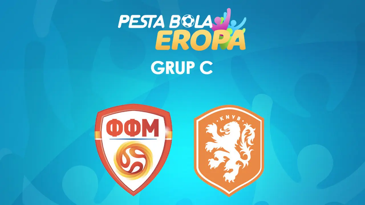 Piala Eropa - Euro 2020 Makedonia Utara Vs Belanda