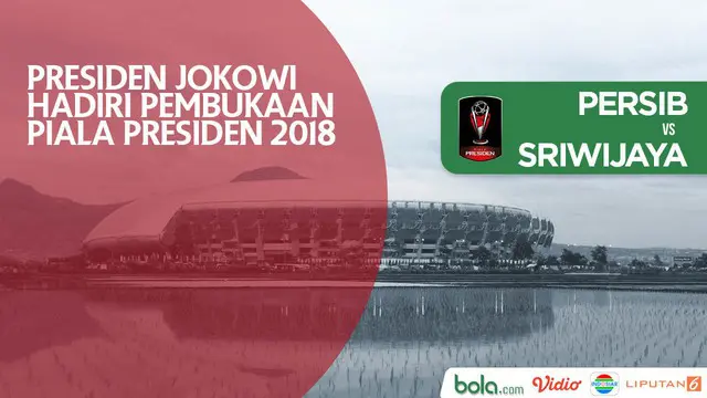 Presiden Joko Widodo hadiri pembukaan Piala Presiden 2018 di Stadion GBLA, Selasa (16/1/2018)