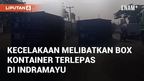 VIDEO: Kecelakaan Lalu Lintas Melibatkan Box Kontainer Terlepas di Pantura Indramayu