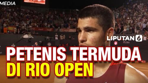 VIDEO: Carlos Alcaraz Jadi Petenis Termuda Pertama yang Menang di Rio Open