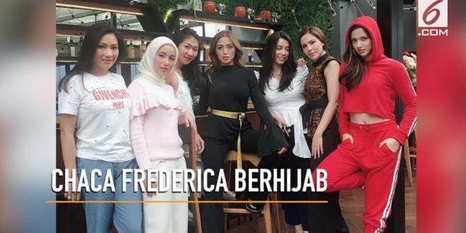 VIDEO: Chacha Frederica Berhijab Bareng Girl Squad