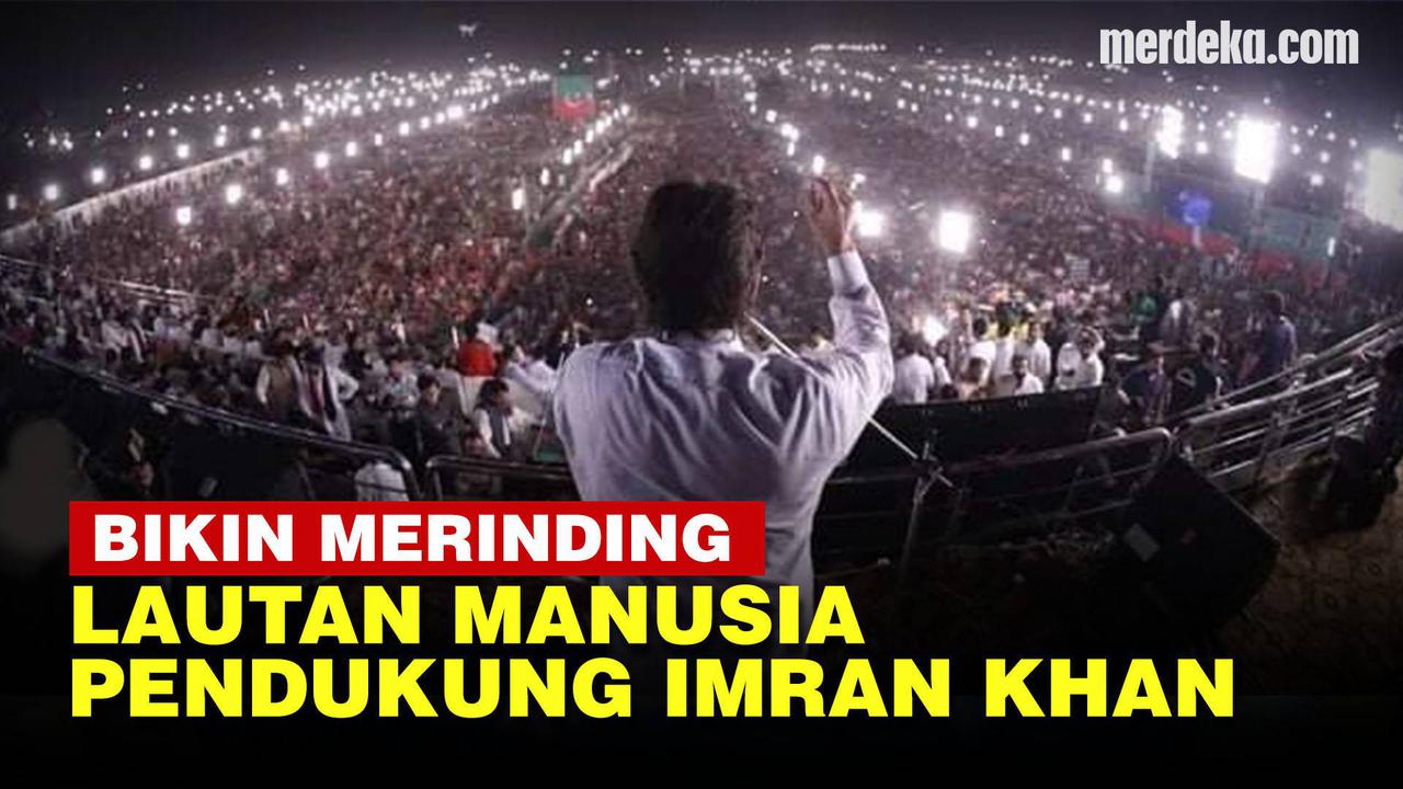 VIDEO: Imran Khan Protes 'Pemerintah Impor' di Pakistan, Ribuan Pendukung Membela