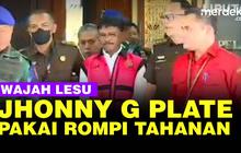 VIDEO: Wajah Lesu Johnny G Plate, Tangan Diborgol Pakai Rompi Tahanan