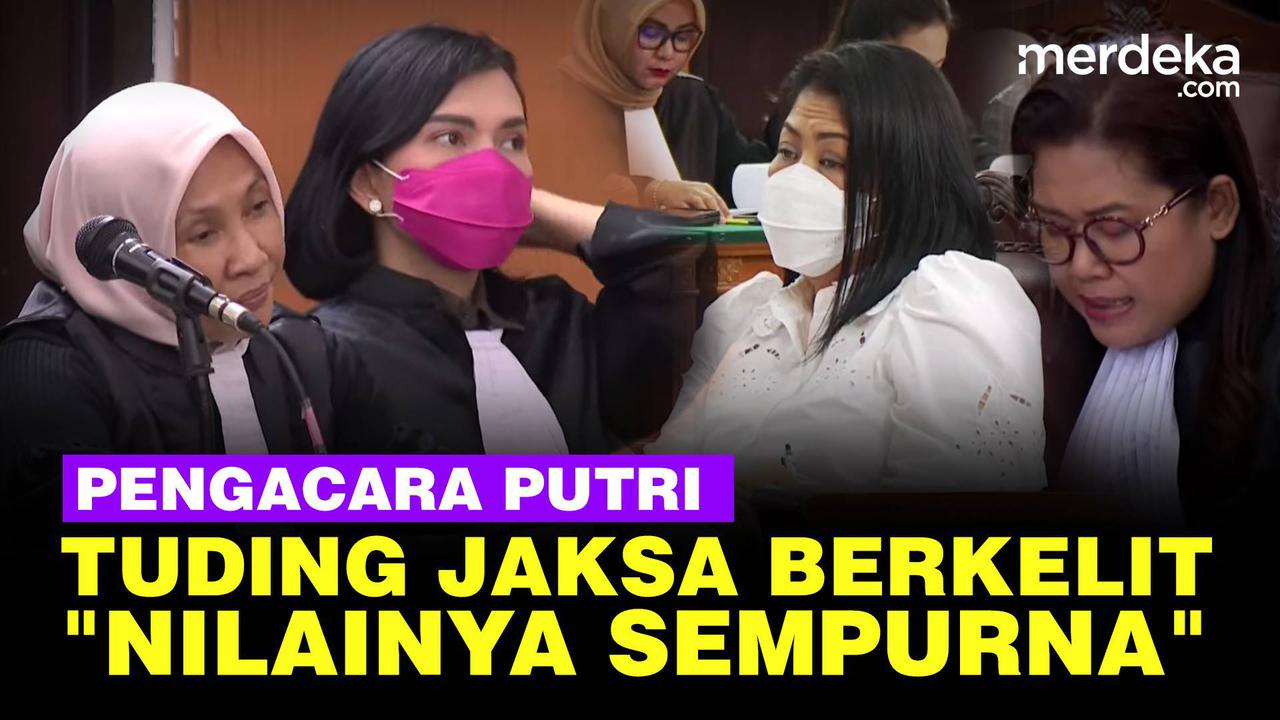 VIDEO: Kuasa Hukum Putri Tuding Jaksa Berkelit: Patut Diberi Nilai A atau Sempurna