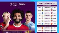 Jadwal Liga Inggris Matchweek 32 di Vidio (Sumber: dok. vidio.com)