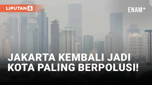 Jakarta Kembali Tempati Posisi Kota Paling Berpolusi di Dunia