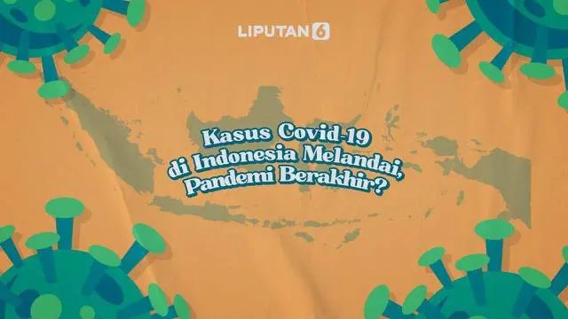 VIDEO: Kasus Covid-19 di Indonesia Melandai, Pandemi Berakhir?
