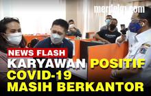 VIDEO: Sidak Wagub DKI Temukan 4 Karyawan Positif Covid-19 Masih Masuk Kantor