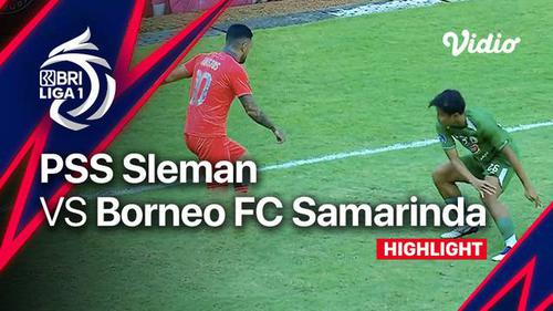 VIDEO: Highlights BRI Liga 1, PSS Sleman Menang 2-1 atas Borneo FC