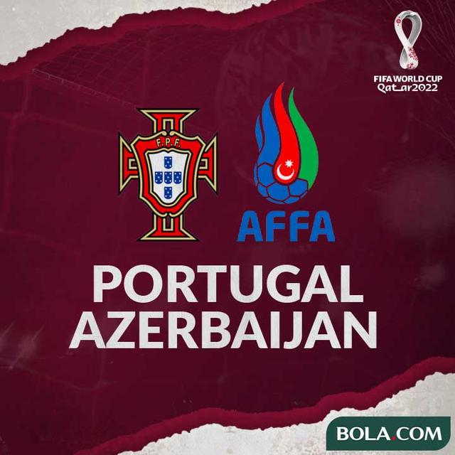 Prediksi Kualifikasi Piala Dunia 2022 Portugal Vs Azerbaijan Optimal Di Langkah Awal Dunia Bola Com