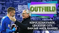 Outfield: Kepulauan Faroe, Leicester City, dan Air Mata Ranieri (Bola.com/Samsul Hadi)
