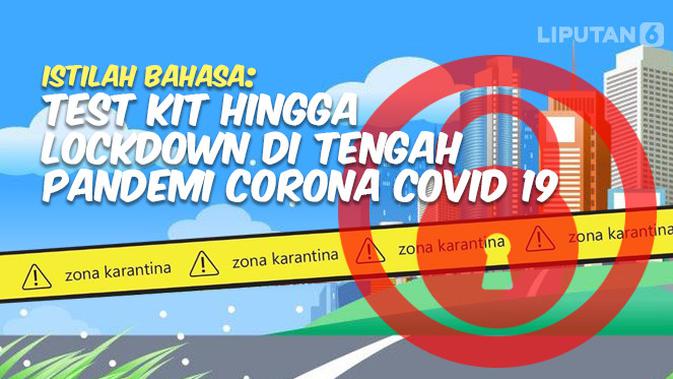 Istilah Bahasa Test Kit Hingga Lockdown Di Tengah Pandemi Corona Covid 19 News Liputan6 Com