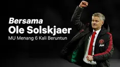 Sempat diragukan kala menggantikan Jose Mourinho, Ole Gunnar Solskjaer mampu membungkam berbagai ekspektasi miring beberapa pihak dengan enam kemenangan beruntun.