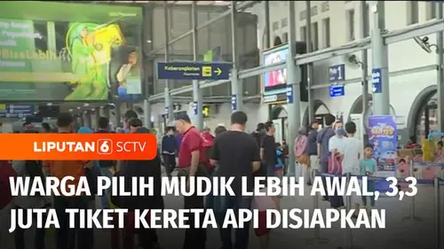 VIDEO: Warga Pilih Mudik Lebih Awal, Sebanyak 3,3 Juta Tiket Kereta Api Disiapkan