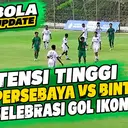 Highlights Persebaya Surabaya Vs Bintang Timur! Laga Tensi Tinggi, Selebrasi Gol Ikonik Presiden