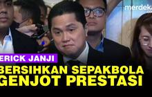 VIDEO: Ketum PSSI Baru Erick Thohir Targetkan Bersih-Bersih Genjot Prestasi