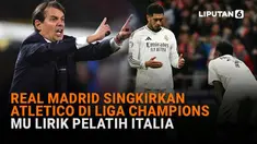 Mulai dari Real Madrid singkirkan Atletico di Liga Champions hingga MU Lirik Pelatih Italia di News Flash Sport Liputan6.com.