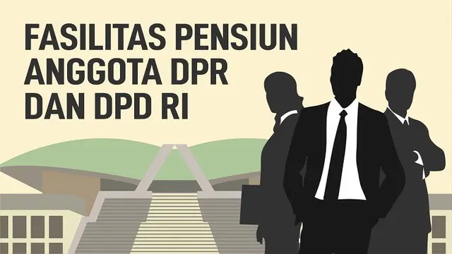 Anggota DPR dan DPD RI yang tak lagi menjabat akan mendapat fasilitas pensiun.