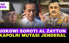TOP NEWS: Jokowi Jawab Isu Beking Ponpes Al Zaytun | Kapolri Mutasi Jenderal