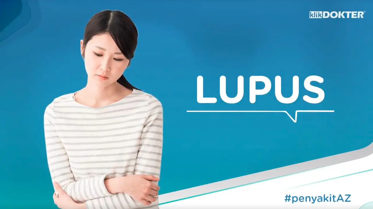 Yuk Cari Tahu Tentang Penyakit Lupus yang Belum Bisa Disembuhkan. Sumber Foto: Klikdokter.com