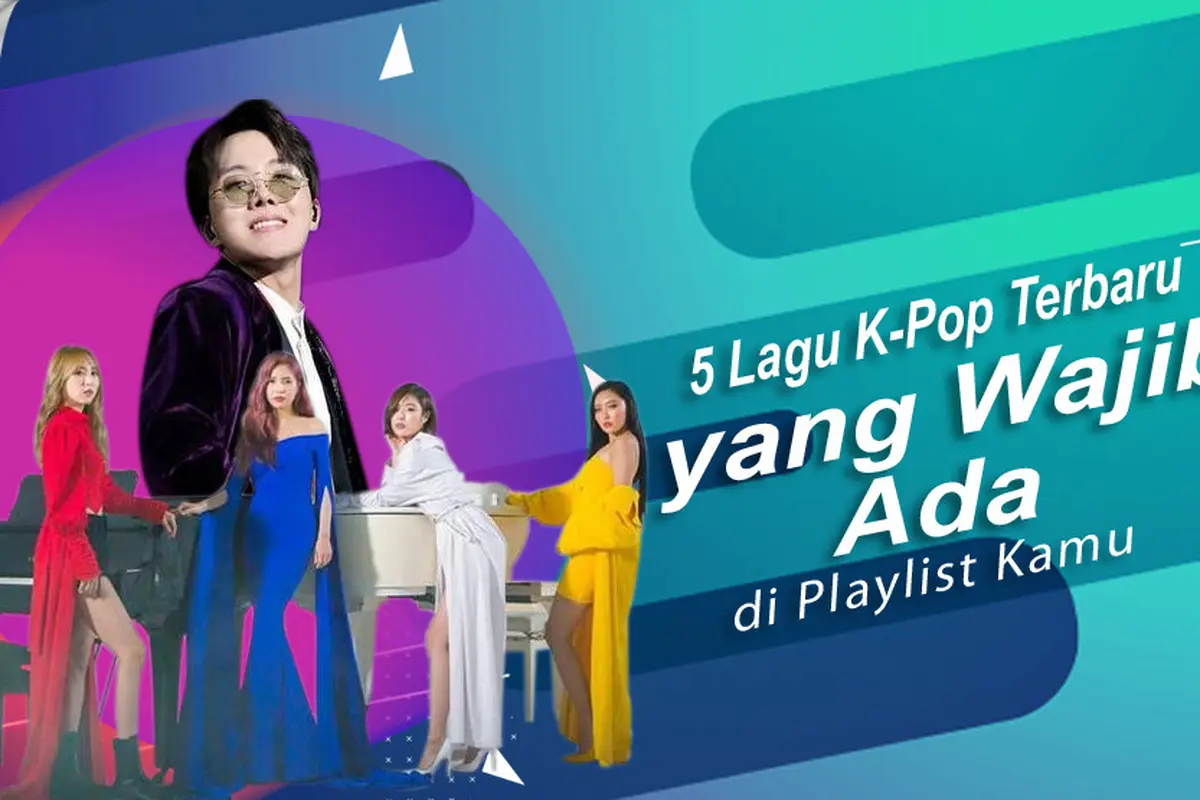 [Bintang] 5 Lagu K-Pop Terbaru yang Wajib Ada di Playlist Kamu