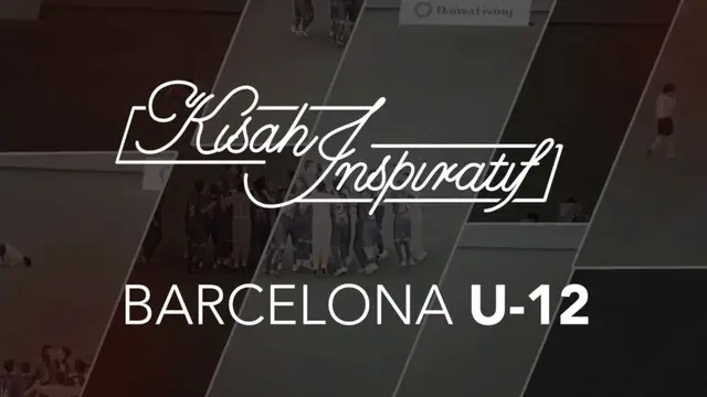 Video kisah inspiratif dari tim Barcelona U-12.