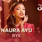 Lagu terbaru Naura Ayu berjudul "Bye" (Dok. Vidio)