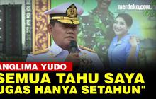 VIDEO: Panglima TNI Yudo Minta Setop Ungkit Masa Tugas Cuma Setahun: Semua Sudah Tahu