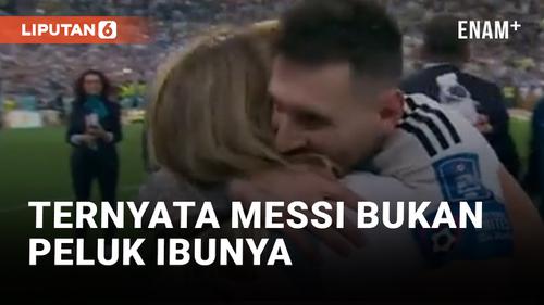 VIDEO: Sosok Wanita yang Dipeluk Messi di Final Piala Dunia 2022