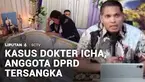 Ada tiga anggota DPRD Timor Tengah Utara, Nusa Tenggara Timur, ditetapkan sebagai tersangka kasus dugaan kekerasan verbal terhadap almarhumah dokter Icha Pakainoni. Penetapan tersangka dilakukan setelah intimidasi pelaku memicu korban depresi berat h...