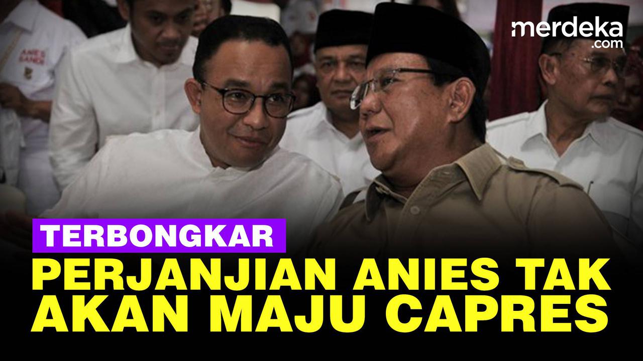 VIDEO: Anies Berjanji ke Prabowo Tak Akan Maju Capres, Ada Bukti Tertulis