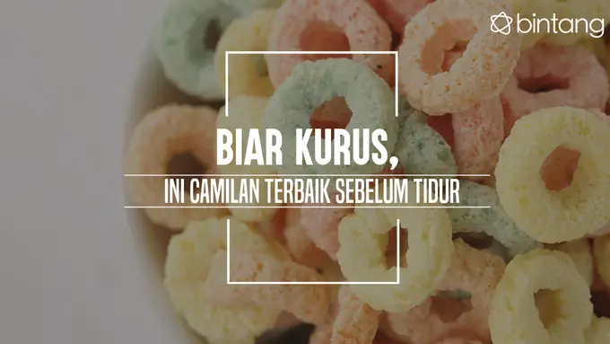 Biar kurus ini camilan yang bisa kamu santap sebelum tidur. (Foto: Daniel Kampua, Digital Imaging: Nurman Abdul Hakim/Bintang.com)
