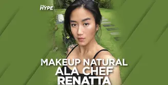 Chef Renatta Ungkap Rahasia Makeup Cantik Natural