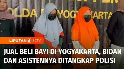 VIDEO: Terbongkar! Bidan di Yogyakarta Menjual 66 Bayi yang Berkedok Adopsi
