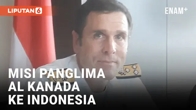 VIDEO: Panglima Angkatan Laut Kanada Datang ke Indonesia, Bawa Misi Apa?